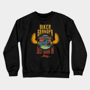 Biker grandpa just born in may Crewneck Sweatshirt